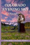 Colorado Evening Sky di A. J. Hawke edito da Createspace