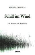 Schilf Im Wind: Ein Roman Aus Sardinien di Grazia Deledda edito da Createspace
