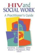HIV and Social Work di R. Dennis Shelby edito da Routledge