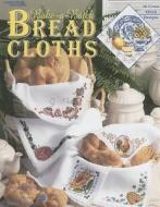 Bake-A-Batch Bread Cloths: 16 Cross Stitch Designs di Sandy Orton, Barbara Baatz Hillman edito da Leisure Arts