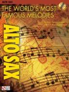 The World's Most Famous Melodies: Alto Sax [With CD] edito da Cherry Lane Music Company