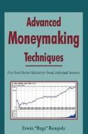 Advanced Moneymaking Techniques di Erwin Bogs Rempola edito da Wheatmark