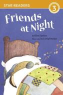 Friends at Night (Star Readers Edition) di Ellen Tarlow edito da STAR BRIGHT BOOKS