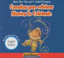 Stories to Celebrate di Alma Flor Ada, Isabel Campoy edito da Alfaguara Infantil