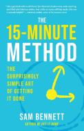 The 15-Minute Method: The Surprisingly Simple Art of Getting It Done di Sam Bennett edito da NEW WORLD LIB