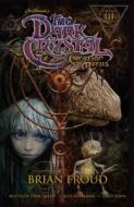 Jim Henson's The Dark Crystal: Creation Myths Vol. 3 di Matthew Dow Smith edito da Archaia Studios Press