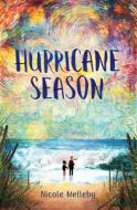 Hurricane Season di Nicole Melleby edito da Algonquin Books (division of Workman)