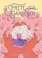 Sprite and the Gardener di Joe Whitt edito da ONI PR