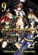 How to Build a Dungeon: Book of the Demon King Vol. 9 di Warau Yakan edito da Seven Seas Entertainment