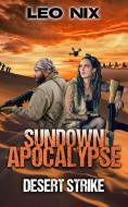 Desert Strike (sundown Apocalypse Book 4) di Leo Nix edito da Blurb