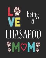 Love Being a Lhasapoo Mom: 12 Month Planahead Lhasapoo di Stephanie Paige edito da LIGHTNING SOURCE INC