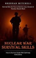 Nuclear War Survival Skills di Brennan Mitchell edito da Andrew Zen