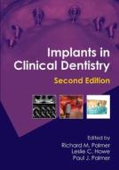 Implants in Clinical Dentistry di R. M. Palmer, Leslie C. Howe, Paul J. Palmer edito da Taylor & Francis Ltd