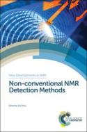 NONCONVENTIONAL NMR DETECTION METHODS edito da ROYAL SOCIETY OF CHEMISTRY