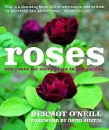 200 Roses For Every Place In The Garden di Dermot O'neill edito da Kyle Books