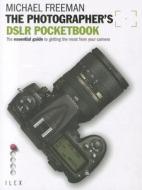 The Photographer\'s D-slr Pocketbook di Michael Freeman edito da Octopus Publishing Group