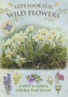 Let's Look for Wild Flowers di Caz Buckingham, Andrea Pinnington edito da Fine Feather Press Ltd
