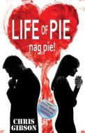 Life of Pie: Nag Pie (Fifty More Shades of Nagging) di Chris Gibson edito da Alliebooks.Co.UK