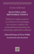 Beautiful and Impossible Things di Oscar Wilde edito da Notting Hill Editions
