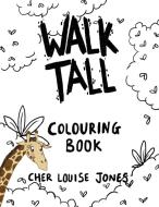 Walk Tall Colouring Book di Cher Louise Jones edito da Feisty Kids