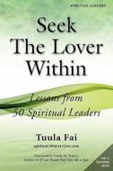 Seek The Lover Within di Tuula Fai edito da 50 Interviews Inc.