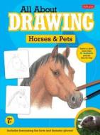 All about Drawing Horses and Pets di Walter Foster Creative Team, Russell Farrell edito da Walter Foster Library