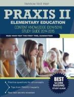 Praxis II Elementary Education - Content Knowledge (0014/5014) Study Guide 2014-2015 di Elementary Education Team edito da Trivium Test Prep