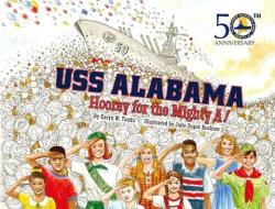 USS Alabama: Hooray for the Mighty A! di Karyn W. Tunks edito da PELICAN PUB CO