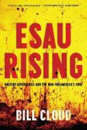 Esau Rising: Ancient Adversaries and the War for America's Soul di Bill Cloud edito da WND BOOKS