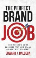 The Perfect Brand Job The Perfect Brand Job