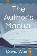 The Author's Manual di David Waine edito da LIGHTNING SOURCE INC