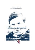 Médecin de marine di Dominique Jégaden edito da Books on Demand