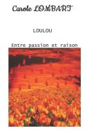 Loulou di Carole Lombart edito da Inherence LLC