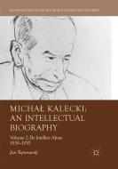 Michal Kalecki: An Intellectual Biography di Jan Toporowski edito da Springer International Publishing