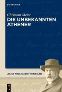 Die unbekannten Athener di Christian Meier edito da Gruyter, Walter de GmbH