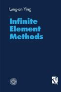 Infinite Element Methods di Lung-an Ying edito da Teubner B.G. GmbH