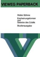 Erscheinungsformen und Gesetze des Zufalls di Walter Böhme edito da Vieweg+Teubner Verlag