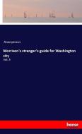 Morrison's stranger's guide for Washington city di Anonymous edito da hansebooks