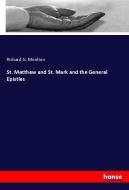 St. Matthew and St. Mark and the General Epistles di Richard G. Moulton edito da hansebooks