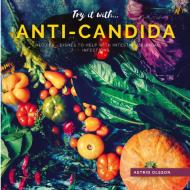 Try it with...Anti-Candida-Recipes di Astrid Olsson edito da BuchHörnchen-Verlag