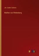 Walther von Plettenberg di Joh. Suibert Seibertz edito da Outlook Verlag
