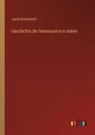 Geschichte der Renaissance in Italien di Jacob Burckhardt edito da Outlook Verlag