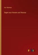 Sagen aus Hessen und Nassau di Karl Wehrhan edito da Outlook Verlag