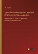 Joseph Kardinal Hergenröthers Handbuch der allgemeinen Kirchengeschichte di J. P. Kirsch edito da Outlook Verlag