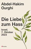 Die Liebe zum Hass di Abdel-Hakim Ourghi edito da Claudius Verlag GmbH