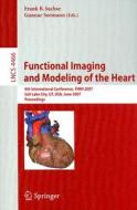 Functional Imaging and Modeling of the Heart edito da Springer Berlin Heidelberg