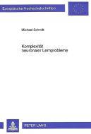 Komplexität neuronaler Lernprobleme di Michael Schmitt edito da Lang, Peter GmbH