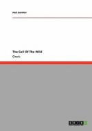 The Call Of The Wild di Jack London edito da GRIN Verlag