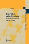 Hypervalent Iodine Chemistry edito da Springer Berlin Heidelberg
