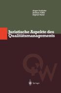 Juristische Aspekte des Qualitätsmanagements di Jürgen Ensthaler, Andreas Füßler, Dagmar Nuissl edito da Springer Berlin Heidelberg